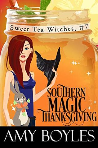 Southern Magic Thanksgiving (Sweet Tea Witch Mysteries, #7)