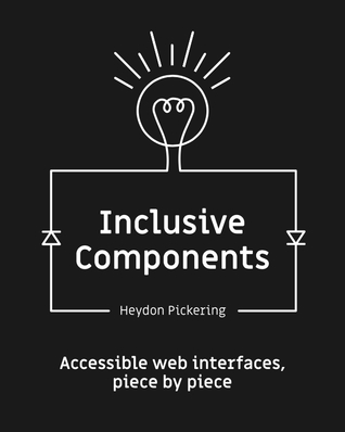 Inclusive Components — Accessible web interfaces, piece by piece