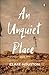 An Unquiet Place