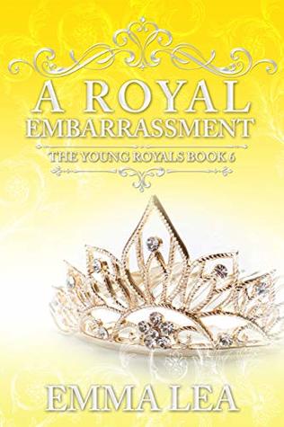 A Royal Embarrassment (The Young Royals #6)