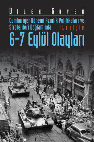 Cumhuriyet Dönemi Azınlık Politikaları ve Stratejileri Bağlamında 6-7 Eylül Olayları