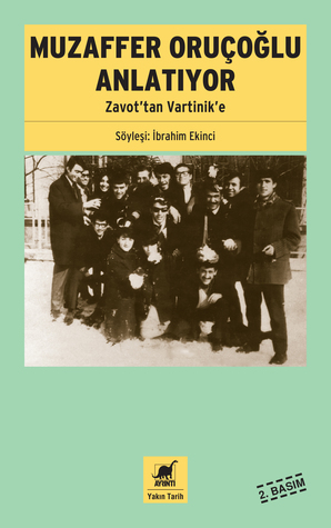 Muzaffer Oruçoğlu Anlatıyor: Zavot'dan Vartinik'e (Paperback)