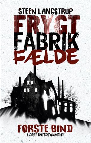 Frygt fabrik fælde (Frygt fabrik fælde, #1)