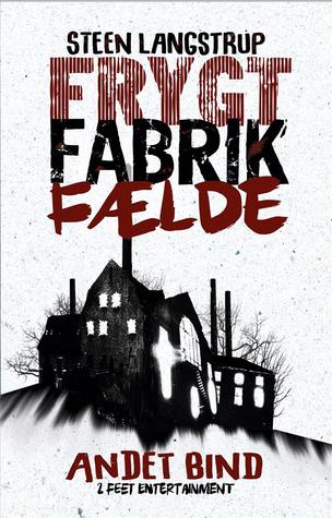 Frygt fabrik fælde (Frygt fabrik fælde, #2)