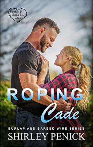Roping Cade (Burlap and Barbed Wire #4)