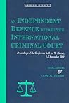 Independent Defense Before The International Criminal Court Independent Defense Before The International Criminal Court