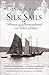 Silk Sails: The Women of Ne...