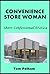 Convenience Store Woman by Tom Pelham
