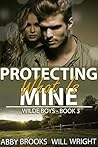 Protecting What Is Mine (Wilde Boys #3) Protecting What Is Mine (Wilde Boys #3)