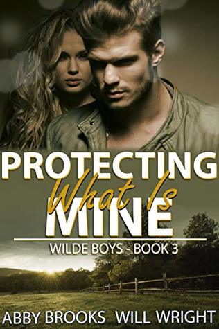 Protecting What Is Mine (Wilde Boys #3)