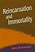 Reincarnation and Immortality