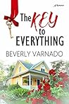 The Key to Everything by Beverly Varnado The Key to Everything by Beverly Varnado