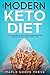 The Modern Keto Diet: A No-...