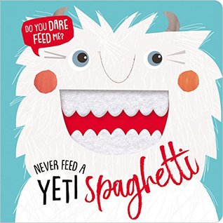 Never Feed a Yeti Spaghetti (Paperback)