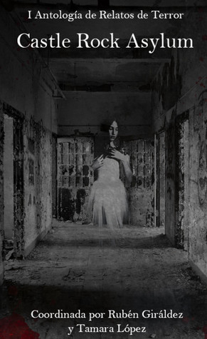 I Antología de Relatos de Terror Castle Rock Asylum