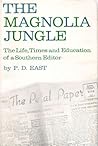 The Magnolia Jungle:  The Life, Times, and Education of a Southern Editor