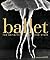 Ballet: The Definitive Illu...