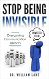 Stop Being Invisible: Overcoming Communication Barriers