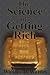The Science of Getting Rich: How To Make Money And Get The Life You Want