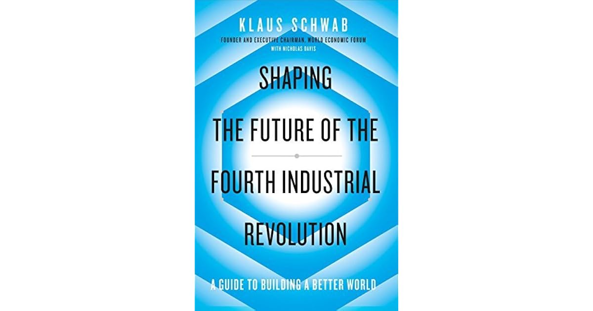 Shaping the Fourth Industrial Revolution by Klaus Schwab