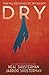 Dry by Neal Shusterman
