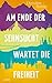 Am Ende der Sehnsucht warte...