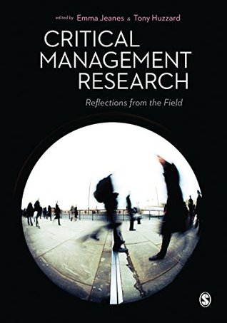 Critical Management Research: Reflections from the Field (Kindle Edition)
