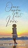 Once Upon A First Love by Tope Omotosho