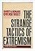 The Strange Tactics of Extr...