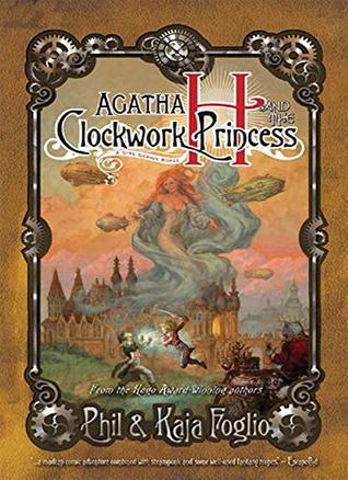 Agatha H and the Clockwork Princess (Girl Genius, #2)