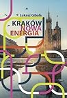 Kraków. Nowa energia Kraków. Nowa energia