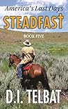 Steadfast 5: America's Last Days (The Steadfast Series 5)