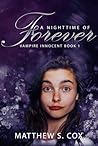 A Nighttime of Forever by Matthew S. Cox