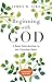 Beginning with God: A Basic Introduction to the Christian Faith