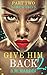 Give Him Back 2 by B.M. Hardin