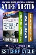 Witch World: Estcarp Cycle: Trey of Swords, Ware Hawk, and The Gate of the Cat