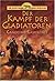 Der Kampf der Gladiatoren (Im Auftrag der Wölfin #8)