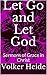 Let Go and Let God: Sermons...