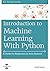 Machine Learning: Introduction to Machine Learning with Python: A Guide for Beginners in Data Science