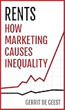 Rents: How Marketing Causes Inequality