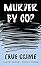 Murder By Cop by Harvey Norris