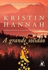 A grande solidão by Kristin Hannah