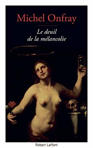 Le Deuil de la mélancolie (Kindle Edition)
