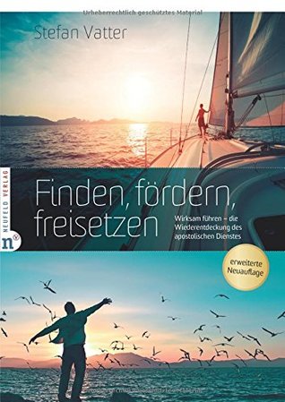 Finden, fördern, freisetzen: Wirksam führen - die Wiederentdeckung des apostolischen Dienstes (Paperback)