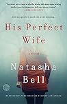 His Perfect Wife by Natasha Bell