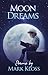 Moon Dreams by Mark Kloss