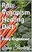Raw Veganism Healing Diet: ...