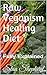 Raw Veganism Healing Diet by Stan Shepherd