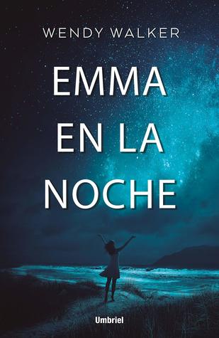 Portada de Emma en la noche, de Wendy Walker