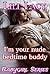I'm Your Nude Bedtime Buddy by Lill Lacy